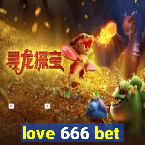 love 666 bet